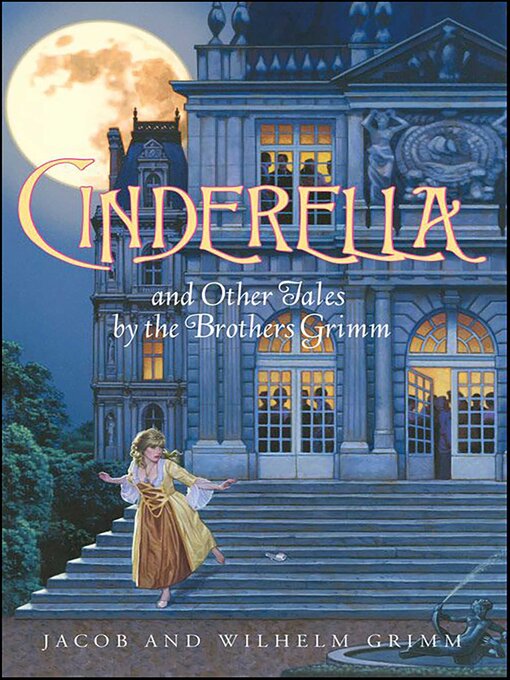 Title details for Cinderella and Other Tales by the Brothers Grimm by Jacob Grimm - Available